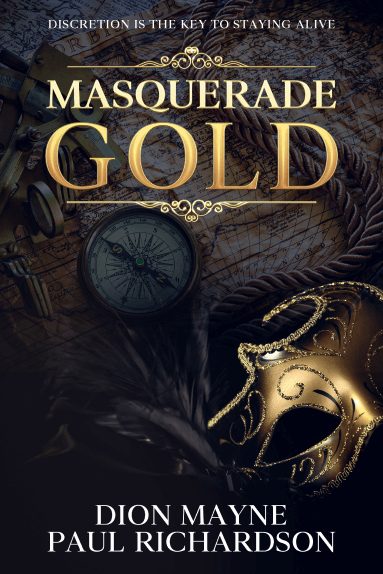 The Masquerade Gold by Dion Mayne with Paul Richardson an Award-winning Historical Fiction Author