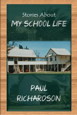 My school life by Paul Richardson at Dion Mayne Award-winning Historical Fiction Author